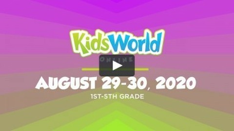 KidsWorld Online August 29-30, 2020 (1st-5th grade)