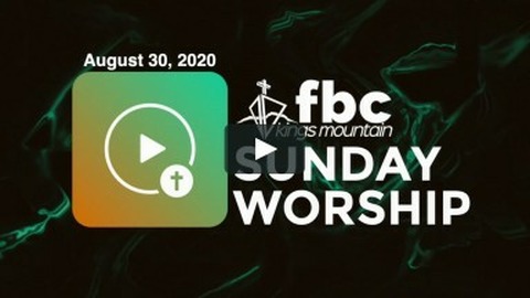 Sunday Worship ~ August 30, 2020