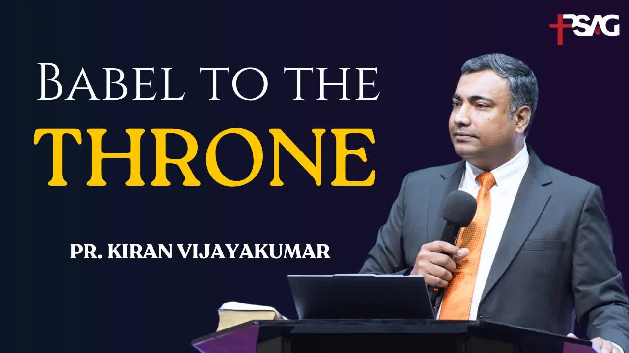 Babel To The Throne | Pr. Kiran Vijayakumar | PSAG